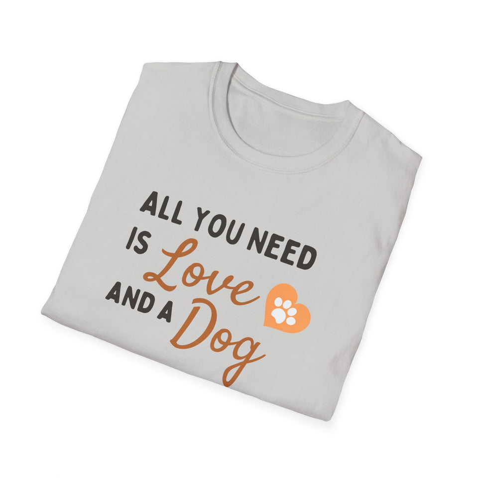 Unisex Softstyle T-Shirt - "All You Need is Love and a Dog"